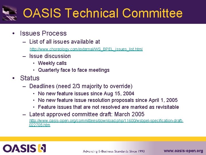 OASIS Technical Committee • Issues Process – List of all issues available at http: