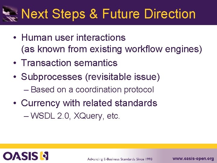 Next Steps & Future Direction • Human user interactions (as known from existing workflow