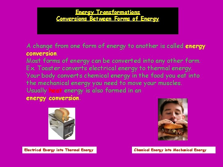 Energy Transformations Conversions Between Forms of Energy A change from one form of energy