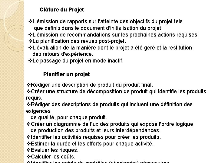 Clôture du Projet v. L'émission de rapports sur l'atteinte des objectifs du projet tels