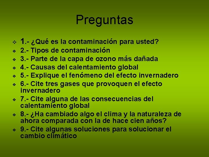 Preguntas v v v v v 1. - ¿Qué es la contaminación para usted?