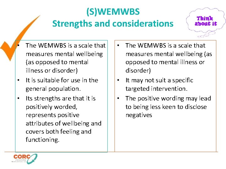 (S)WEMWBS Strengths and considerations • The WEMWBS is a scale that measures mental wellbeing
