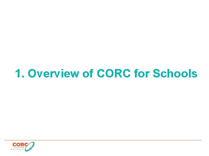 1. Overview of CORC for Schools 