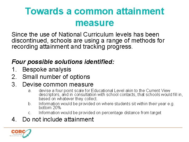 Towards a common attainment measure Since the use of National Curriculum levels has been
