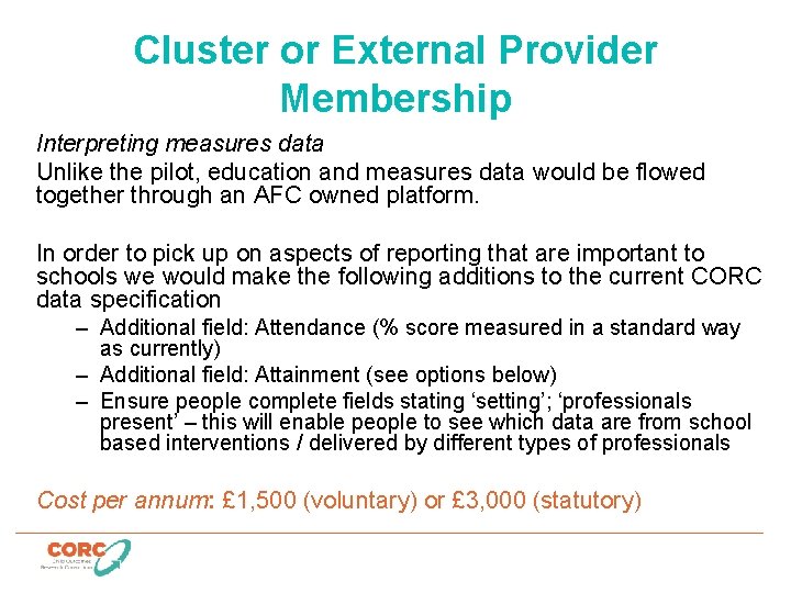 Cluster or External Provider Membership Interpreting measures data Unlike the pilot, education and measures