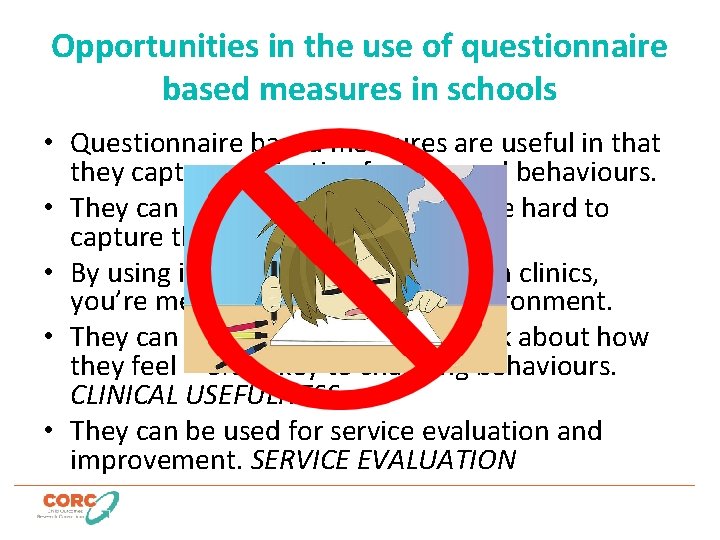 Opportunities in the use of questionnaire based measures in schools • Questionnaire based measures