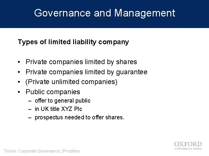 Governance and Management Types of limited liability company • • Private companies limited by