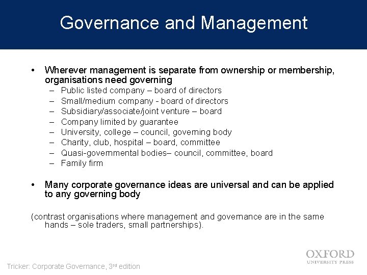 Governance and Management • Wherever management is separate from ownership or membership, organisations need