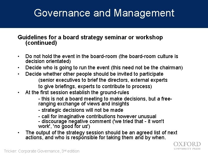 Governance and Management Guidelines for a board strategy seminar or workshop (continued) • •