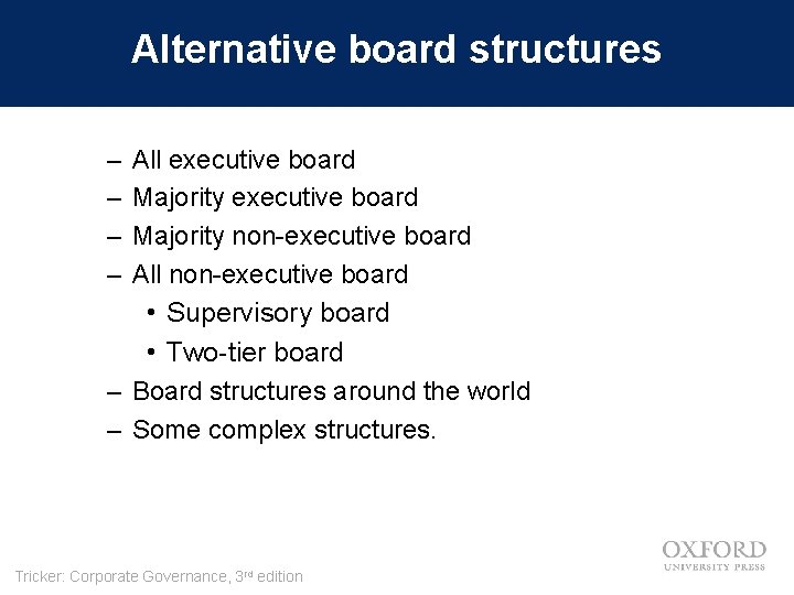 Alternative board structures – – All executive board Majority non-executive board All non-executive board