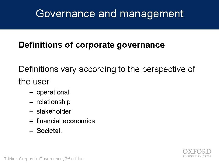 Governance and management Definitions of corporate governance Definitions vary according to the perspective of
