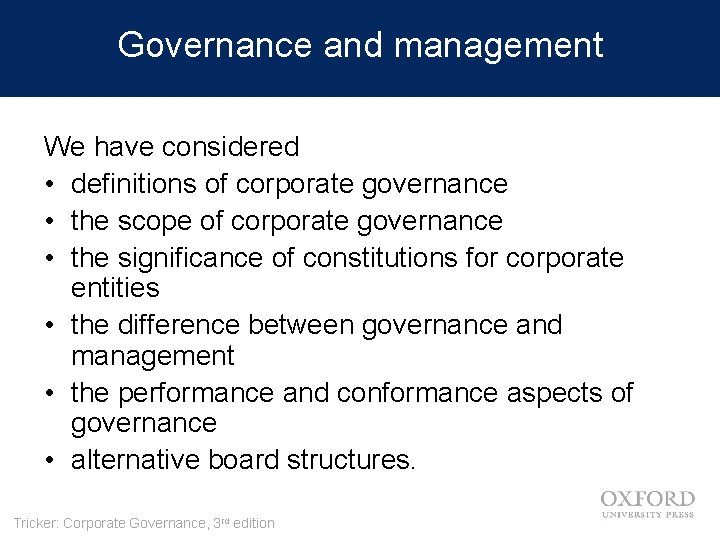 Governance and management We have considered • definitions of corporate governance • the scope