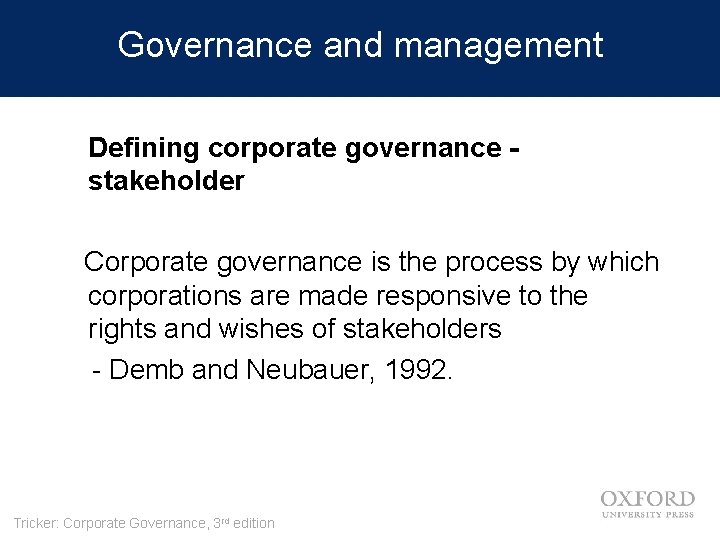 Governance and management Defining corporate governance stakeholder Corporate governance is the process by which