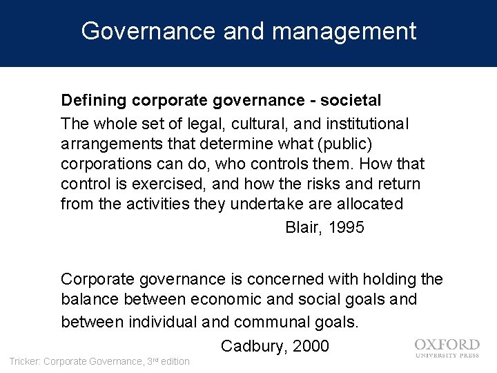 Governance and management Defining corporate governance - societal The whole set of legal, cultural,