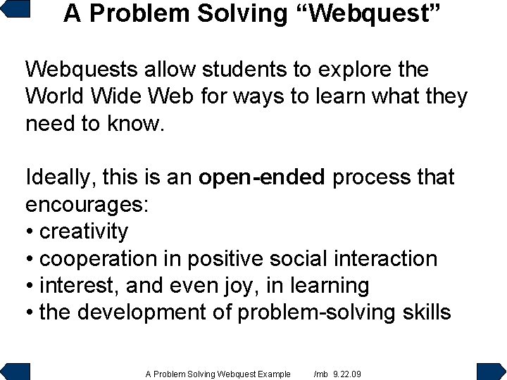 A Problem Solving Webquest Webquests allow students to