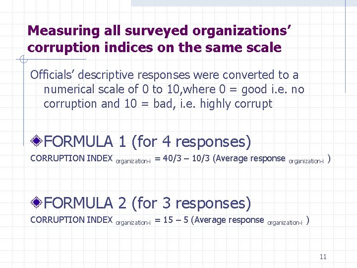 Measuring all surveyed organizations’ corruption indices on the same scale Officials’ descriptive responses were