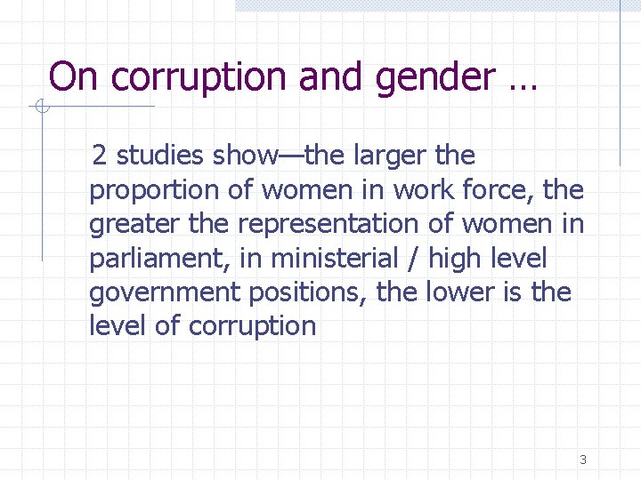 On corruption and gender … 2 studies show—the larger the proportion of women in