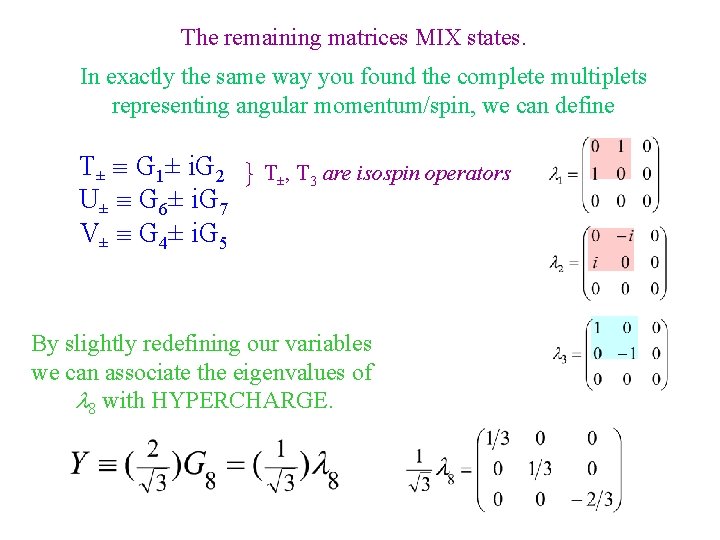 The remaining matrices MIX states. In exactly the same way you found the complete
