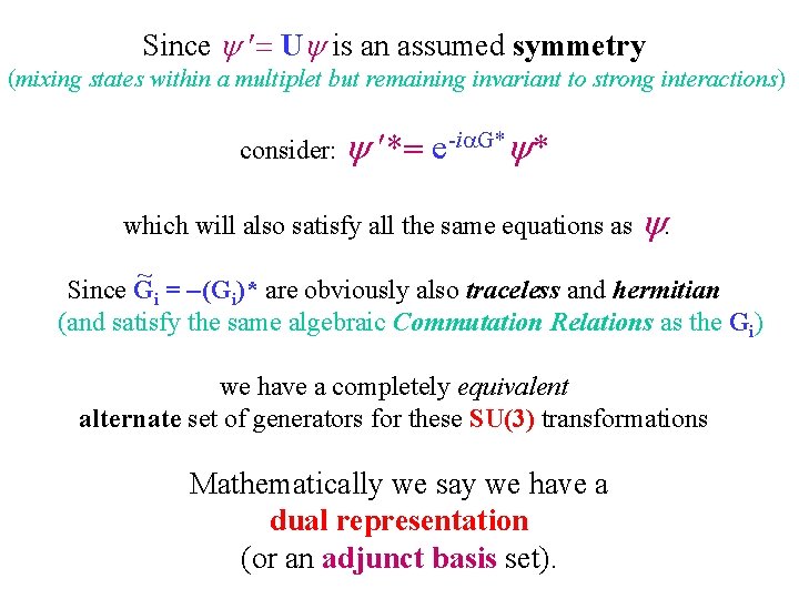 Since U is an assumed symmetry (mixing states within a multiplet but remaining invariant