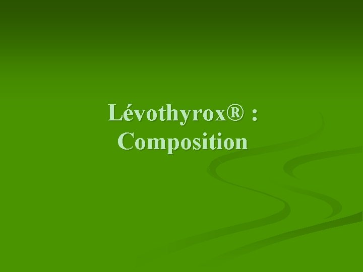 Lévothyrox® : Composition 