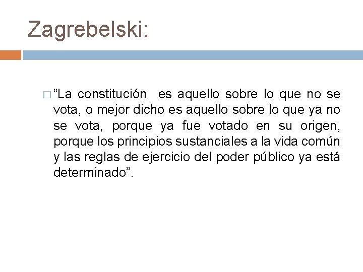 Zagrebelski: � “La constitución es aquello sobre lo que no se vota, o mejor