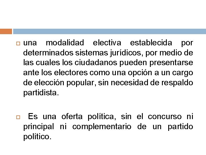  una modalidad electiva establecida por determinados sistemas jurídicos, por medio de las cuales