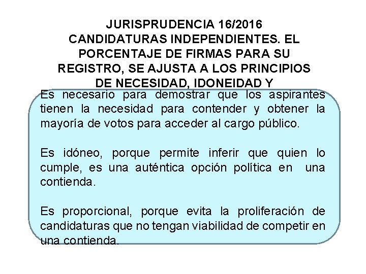 JURISPRUDENCIA 16/2016 CANDIDATURAS INDEPENDIENTES. EL PORCENTAJE DE FIRMAS PARA SU REGISTRO, SE AJUSTA A