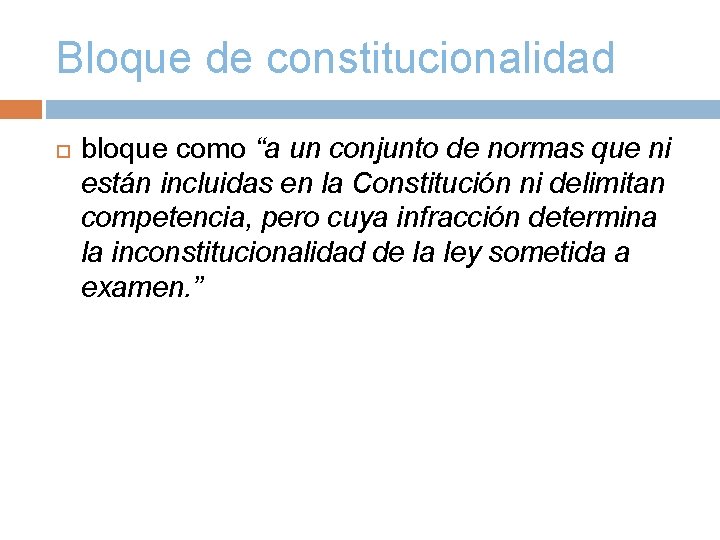 Bloque de constitucionalidad bloque como “a un conjunto de normas que ni están incluidas