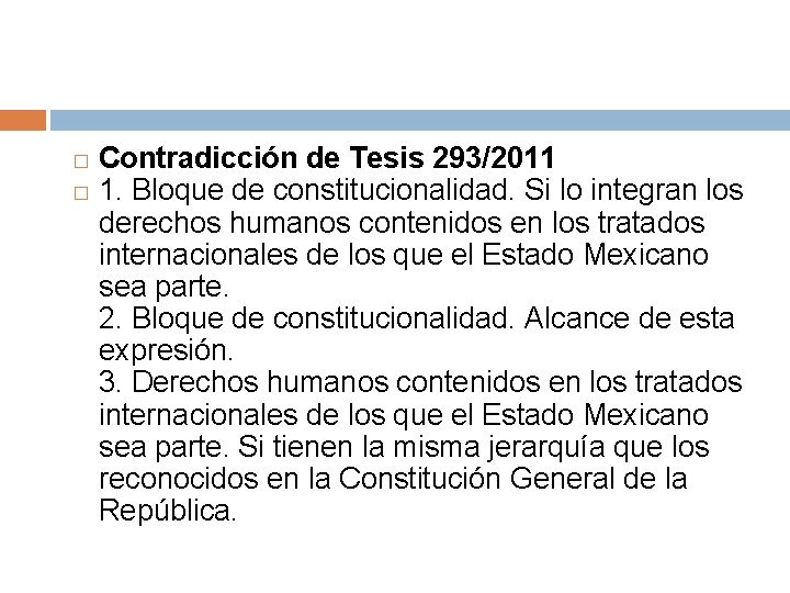 � � Contradicción de Tesis 293/2011 1. Bloque de constitucionalidad. Si lo integran los