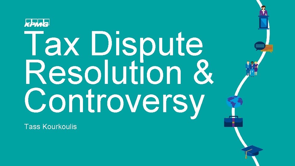 Tax Dispute Resolution & Controversy Tass Kourkoulis 
