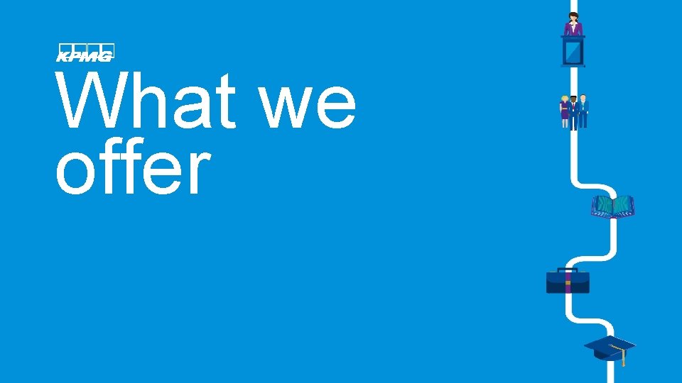 What we offer 