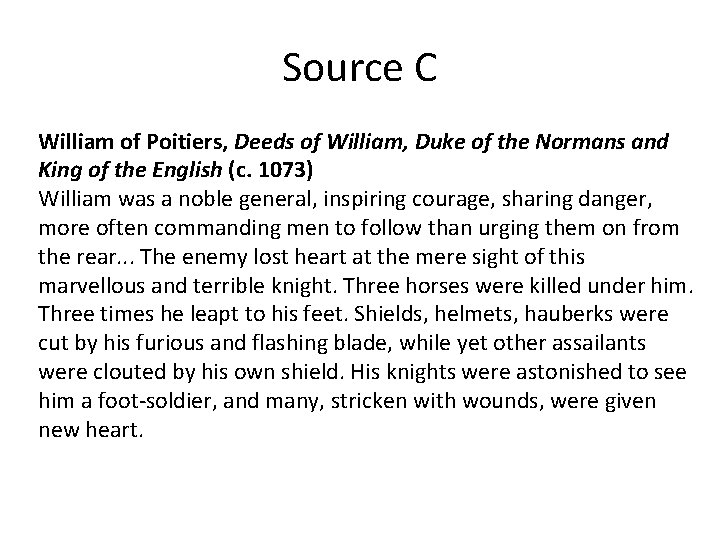 Source C William of Poitiers, Deeds of William, Duke of the Normans and King