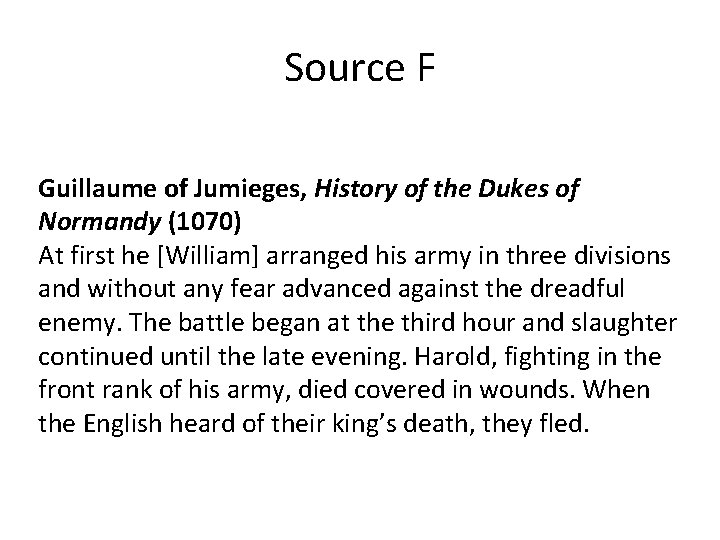 Source F Guillaume of Jumieges, History of the Dukes of Normandy (1070) At first