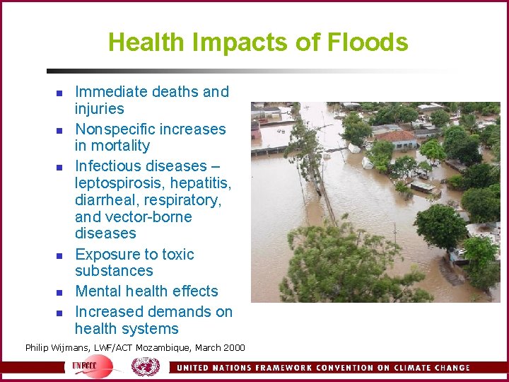 Health Impacts of Floods n n n Immediate deaths and injuries Nonspecific increases in