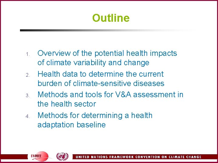 Outline 1. 2. 3. 4. Overview of the potential health impacts of climate variability