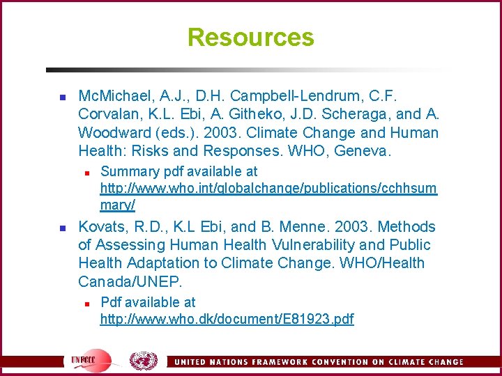 Resources n Mc. Michael, A. J. , D. H. Campbell-Lendrum, C. F. Corvalan, K.
