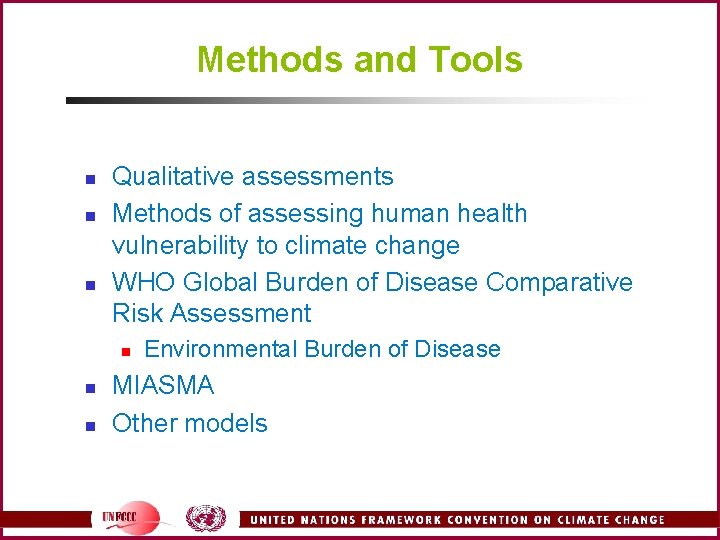 Methods and Tools n n n Qualitative assessments Methods of assessing human health vulnerability