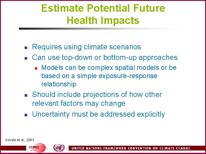 Estimate Potential Future Health Impacts n n Requires using climate scenarios Can use top-down