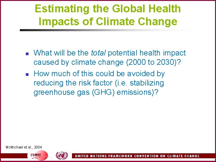 Estimating the Global Health Impacts of Climate Change n n What will be the