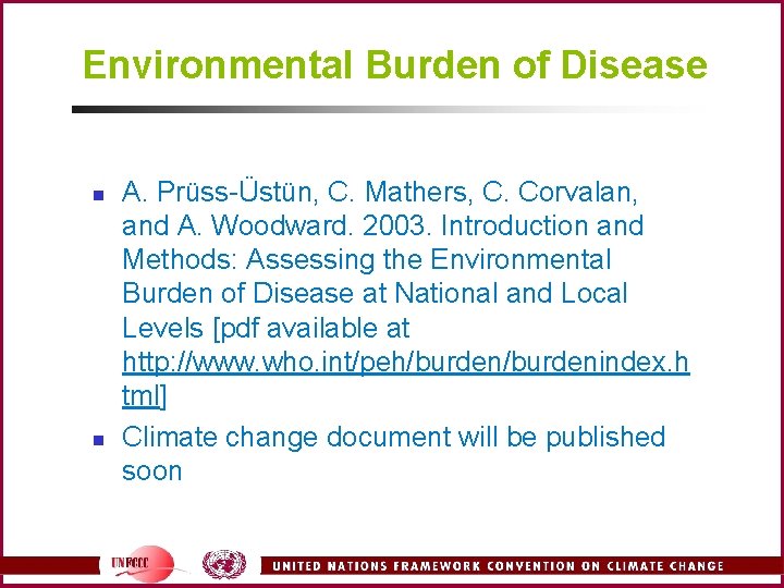 Environmental Burden of Disease n n A. Prüss-Üstün, C. Mathers, C. Corvalan, and A.