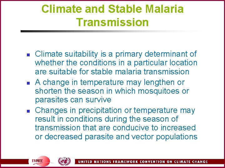 Climate and Stable Malaria Transmission n Climate suitability is a primary determinant of whether