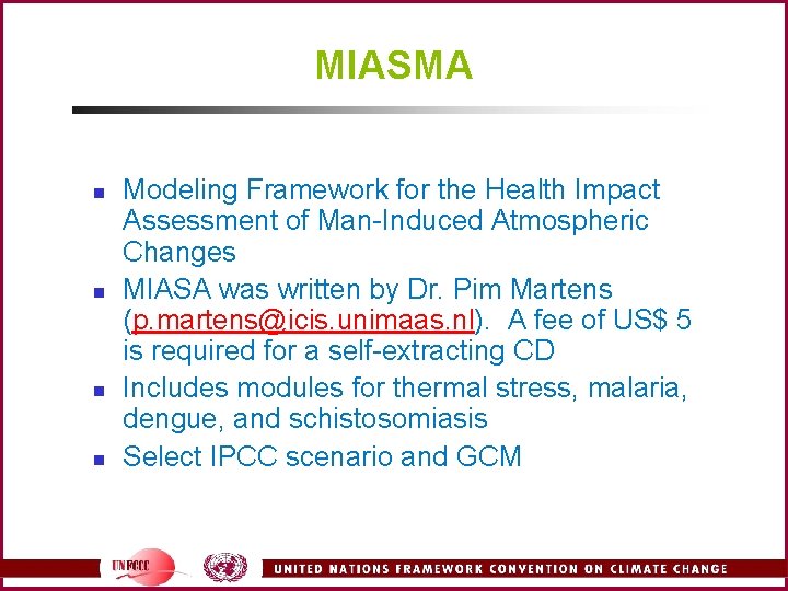 MIASMA n n Modeling Framework for the Health Impact Assessment of Man-Induced Atmospheric Changes