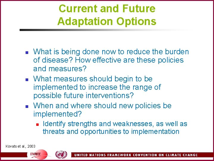 Current and Future Adaptation Options n n n What is being done now to