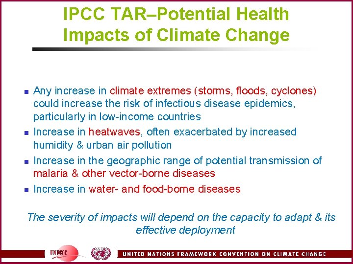 IPCC TAR–Potential Health Impacts of Climate Change n n Any increase in climate extremes