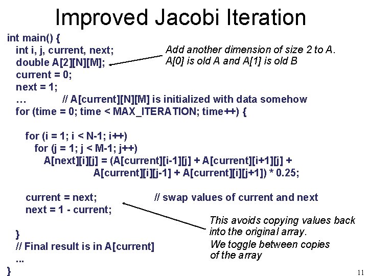 Improved Jacobi Iteration int main() { Add another dimension of size 2 to A.