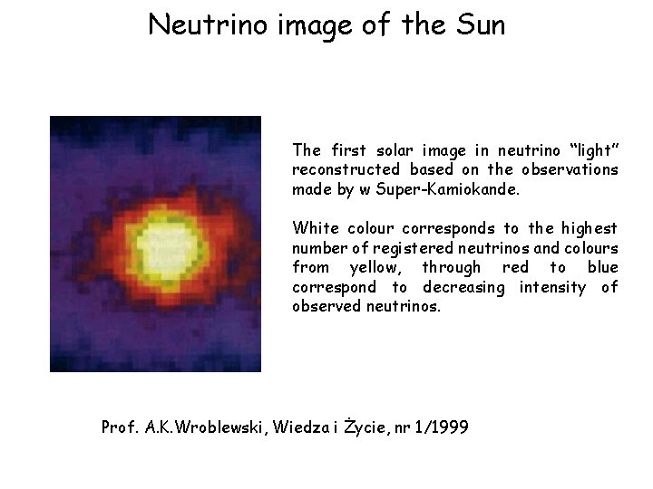 Neutrino image of the Sun The first solar image in neutrino “light” reconstructed based