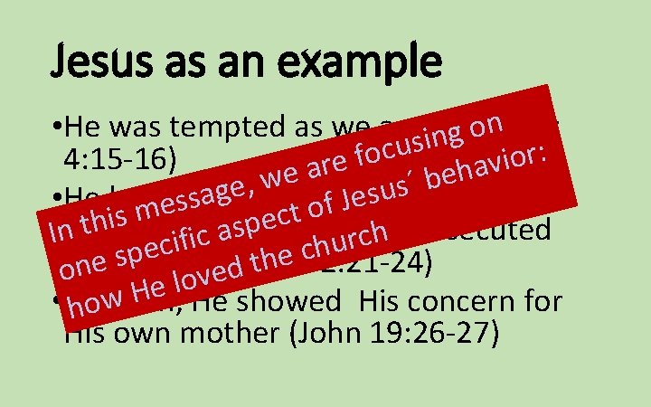 Jesus as an example • He was tempted as we aresi(Hebrews on g n