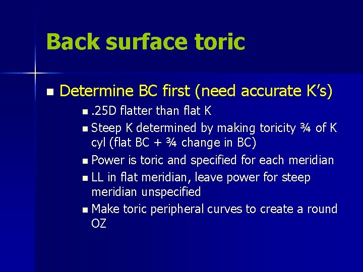 Back surface toric n Determine BC first (need accurate K’s) n. 25 D flatter