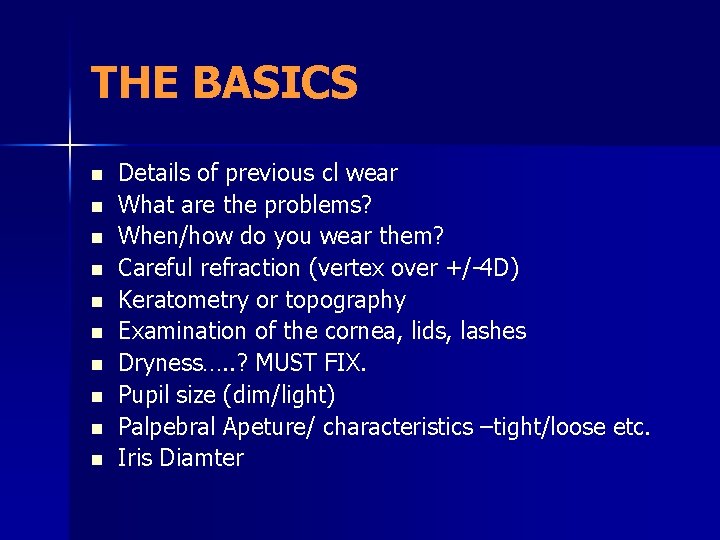 THE BASICS n n n n n Details of previous cl wear What are