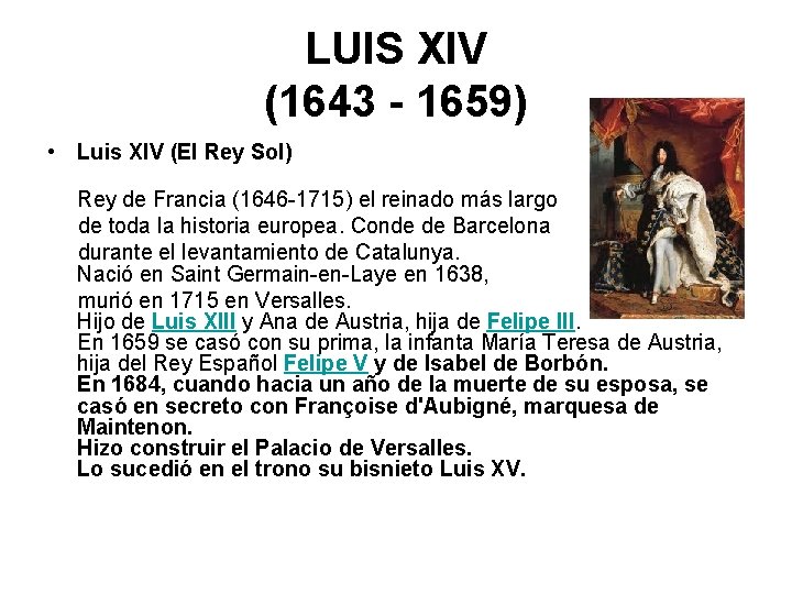 LUIS XIV (1643 - 1659) • Luis XIV (El Rey Sol) Rey de Francia